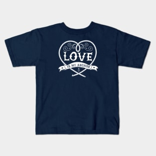 Nautical lettering: Love is my anchor Kids T-Shirt